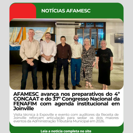 AFAMESC avança nos preparativos do 4º CONCAAT e do 37º Congresso Nacional da FENAFIM com agenda institucional em Joinville