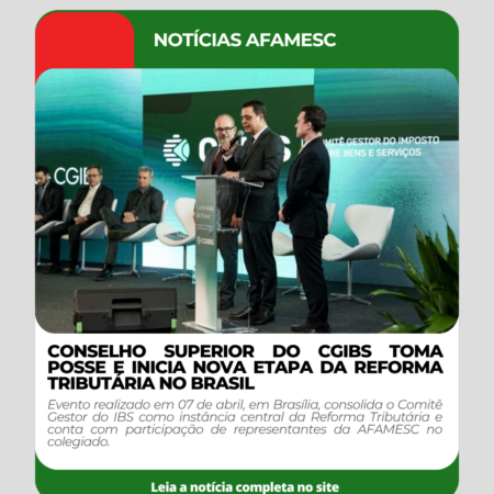 Conselho Superior do CGIBS toma posse e inicia nova etapa da Reforma Tributária no Brasil