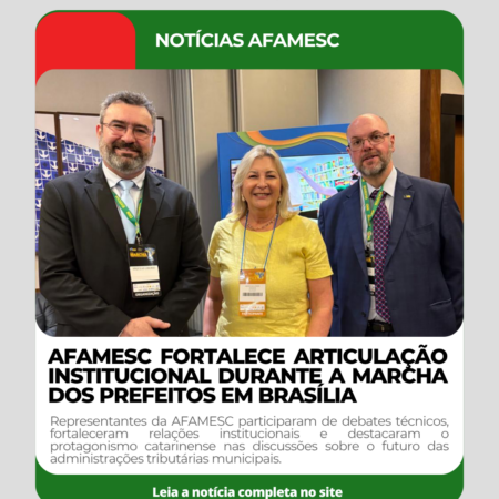 AFAMESC fortalece articulação institucional durante a Marcha dos Prefeitos em Brasília