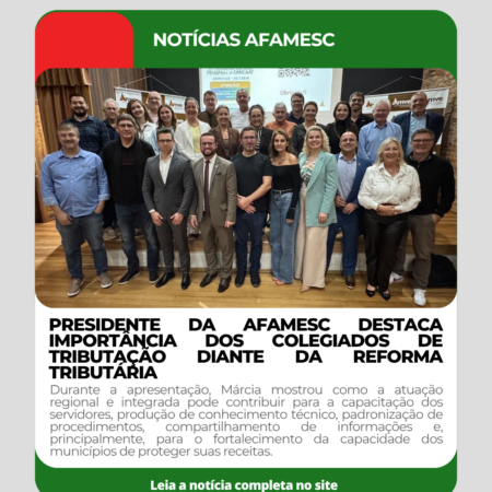 Presidente da AFAMESC destaca importância dos Colegiados de Tributação diante da Reforma Tributária